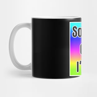 Sounds Gay I'm In- neon Mug